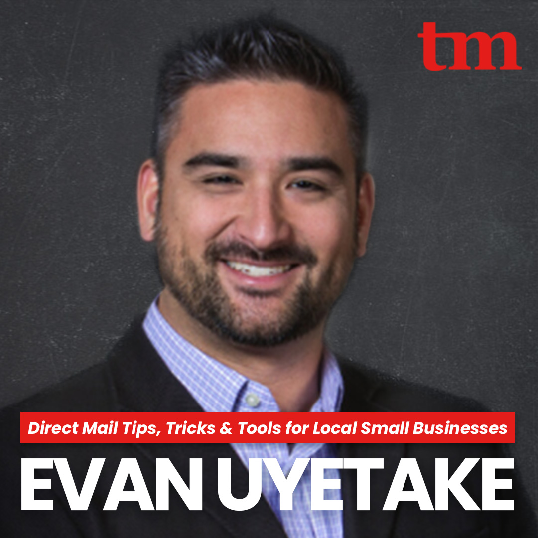 Direct Mail Tips, Evan Uyetake