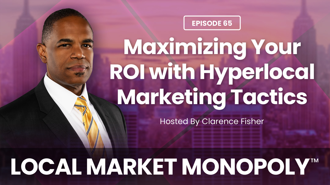 Maximizing Your ROI with Hyperlocal Marketing Tactics